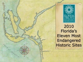2010 Florida’s Eleven Most Endangered Historic Sites 