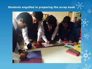 Students engulfed in preparing the scrap book
 