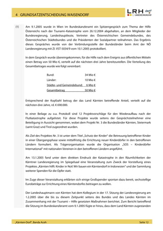 4 GRUNDSATZENTSCHEIDUNG WAISENDORF


(1)     Am 9.1.2005 wurde in Wien im Bundeskanzleramt ein Spitzengespräch zum Thema d...