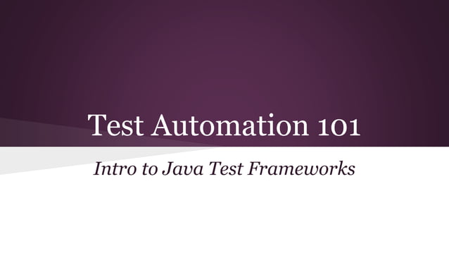 Intro to java test frameworks | PPT