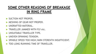 End breakage at ring frame. Ring frame machine breakage | PPTX