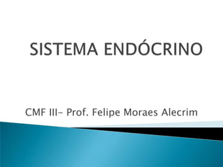 CMF III- Prof. Felipe Moraes Alecrim
 