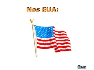 Nos EUA:
 