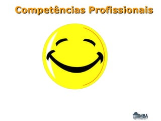 Competências Profissionais
 