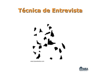 Técnica de Entrevista
 
