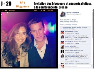 J - 20      RP /
         Blogueurs
                     Invitation des blogueurs et supports digitaux
                     à la conférence de presse
 