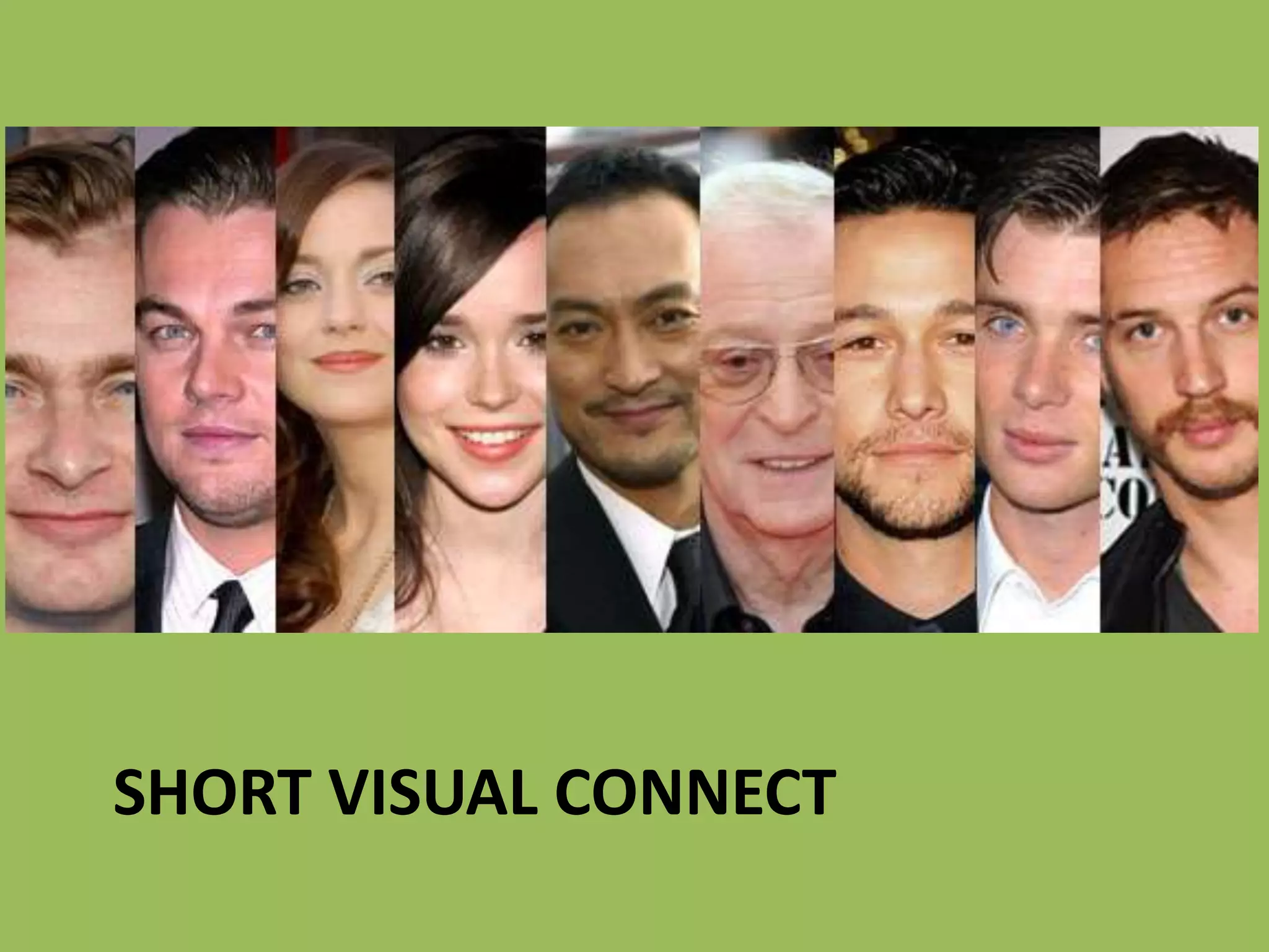 Short visual connect
