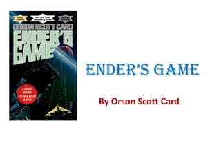 EndEr’s GamE
By Orson Scott Card

 