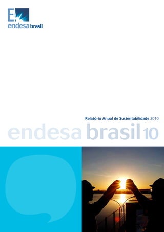 endesabrasil1
0
Relatório Anual de Sustentabilidade 2010
 