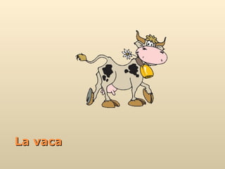La vaca 