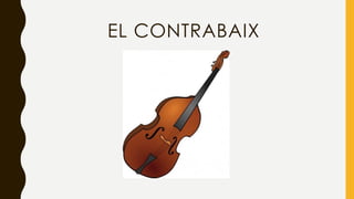 EL CONTRABAIX
 
