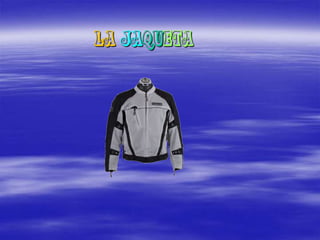 La jaqueta
 