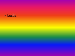 • bustia
 