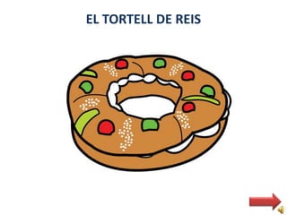 EL TORTELL DE REIS
 