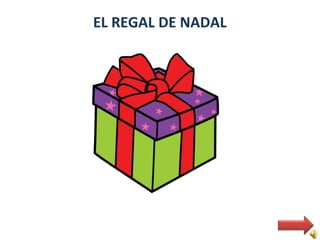 EL REGAL DE NADAL
 