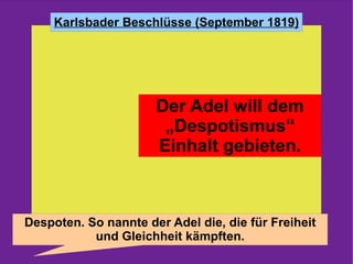 Despoten. So nannte der Adel die, die für Freiheit und Gleichheit kämpften. Der Adel will dem „Despotismus“ Einhalt gebieten. 