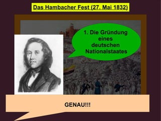 Georg August Wirth GENAU!!! 1. Die Gründung  eines  deutschen  Nationalstaates 