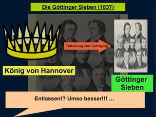 König von Hannover Göttinger  Sieben Entlassen!? Umso besser!!! …  Entlassung und Verfolgung  