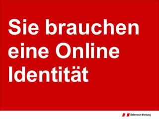 Sie brauchen eine Online Identität 