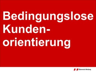 Bedingungslose Kunden-orientierung 
