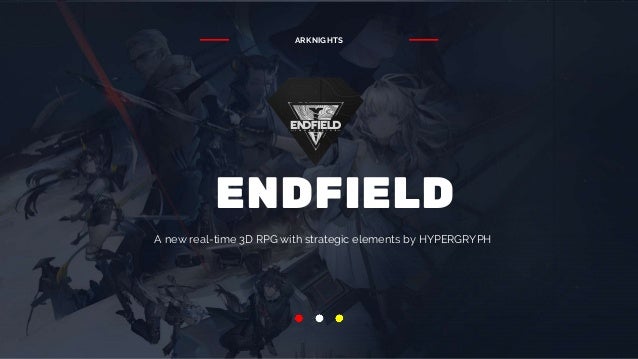 ENDFIELD
A new real-time 3D RPG with strategic elements by HYPERGRYPH
ARKNIGHTS
 