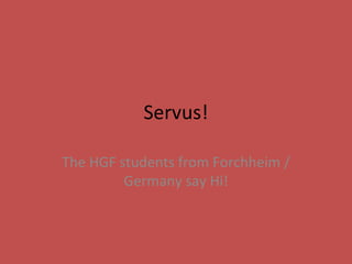 Endgültige präsentation servus! hgf presents their comenius students final
