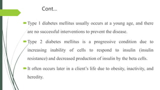Risk Factors
 Family history of diabetes
 Obesity (BMI > 27 k/m2)
 Race
 Age ≥ 45 years
 Previously identifiedimpaire...