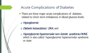 Hypoglycemia C/Ms Cont’d
iii. Sever hypoglycemia
Resultsin:
ImpairedCNSfunctions
Disorientedbehavior
Seizures,
Difficu...