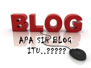 APA SIH BLOG ITU..????? 