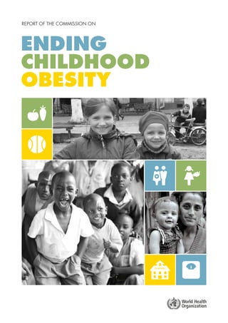 Ending childhood obesity WHO Commissioned report | PDF