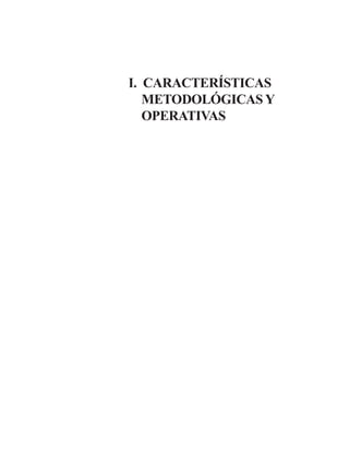 I. CARACTERÍSTICAS METODOLÓGICAS Y OPERATIVAS

1. ANTECEDENTES                                             experiencias ob...