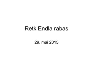 Retk Endla rabas
29. mai 2015
 