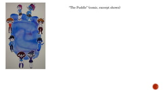 The Puddle (comic, excerpt shown)
 