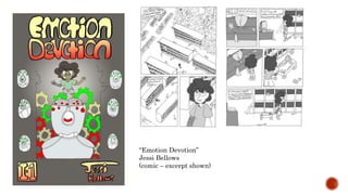 Emotion Devotion
Jessi Bellows
(comic C excerpt shown)
 