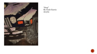 Jeep
By Utah Garris
Acrylic
 
