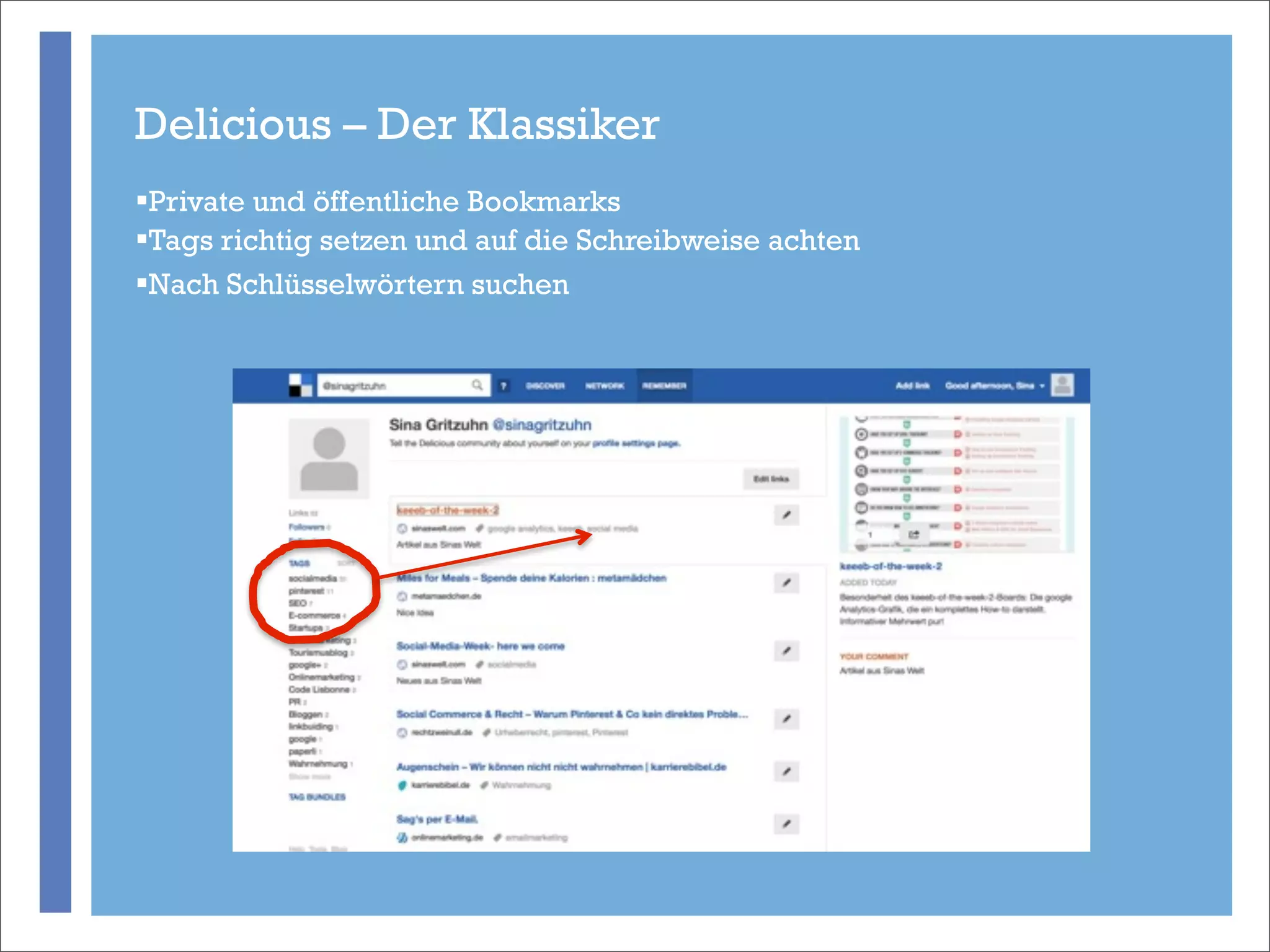 Delicious – Der Klassiker
§Private und öffentliche Bookmarks
§Tags richtig setzen und auf die Schreibweise achten
§Nach Schlüsselwörtern suchen




          +
 