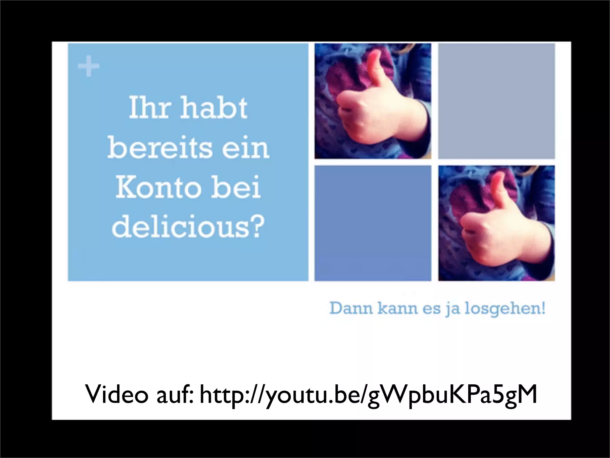 Video auf: http://youtu.be/gWpbuKPa5gM
n   Der Film ist unter www....xxx abrufbar!
 