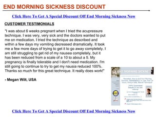 [object Object],[object Object],[object Object],[object Object],[object Object],[object Object],[object Object],[object Object],HOW WILL YOU BENEFIT FROM  END MORNING SICKNESS: END MORNING SICKNESS DISCOUNT Click Here To Get A Special Discount Off End Morning Sickness Now Click Here To Get A Special Discount Off End Morning Sickness Now 