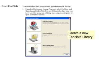 Create a new
EndNote Library
 