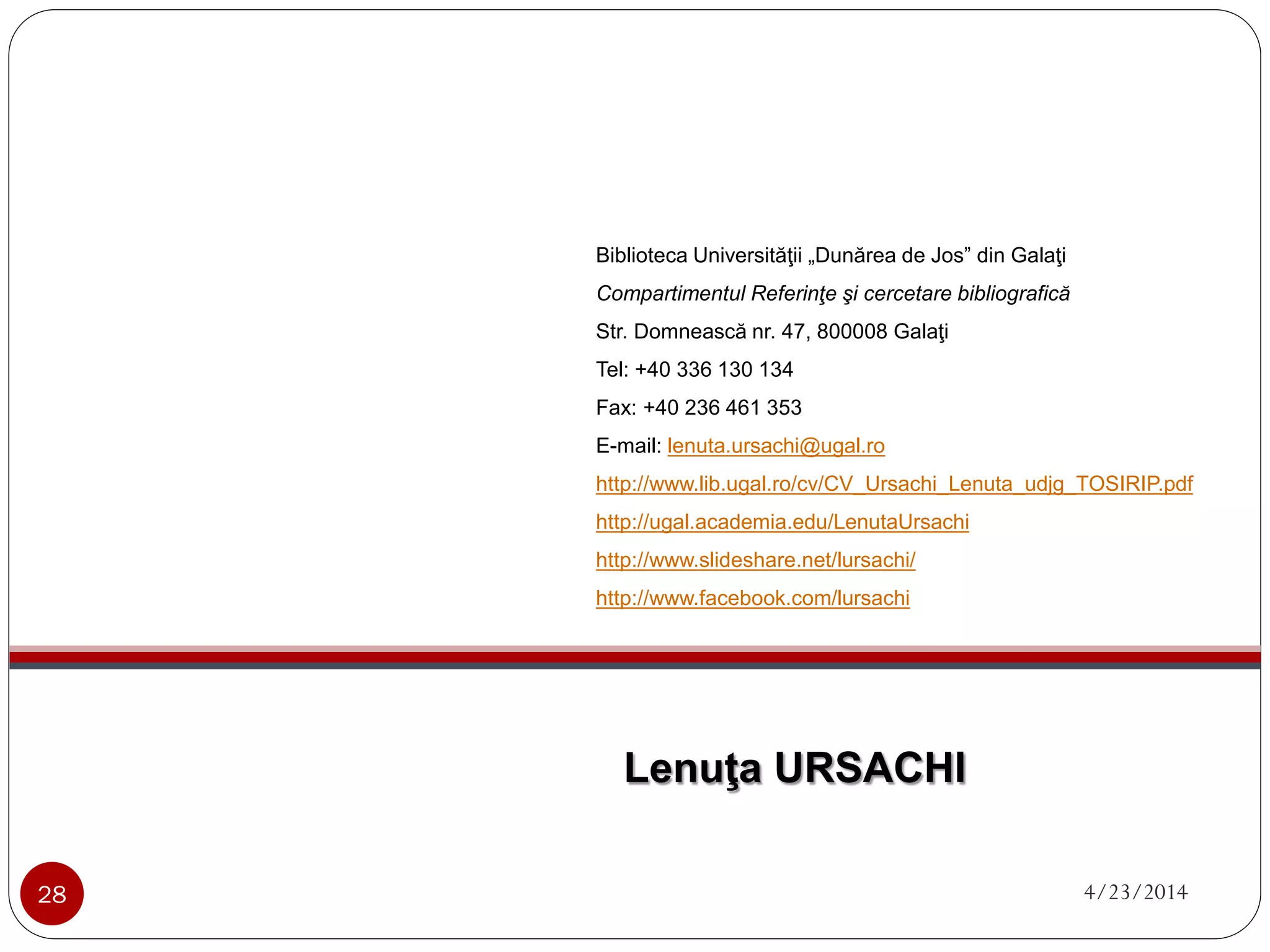 ALTE ASPECTE UTILE 
Modificarea stilului de citare 
Editarea referinţelor 
Exportul referinţelor 
(din cadrul unui grup creat în EndNote) 
28 4/23/2014 
Lenuţa Ursachi. Managementul referinţelor cu EndNote Basic. Galaţi, 2014 
 