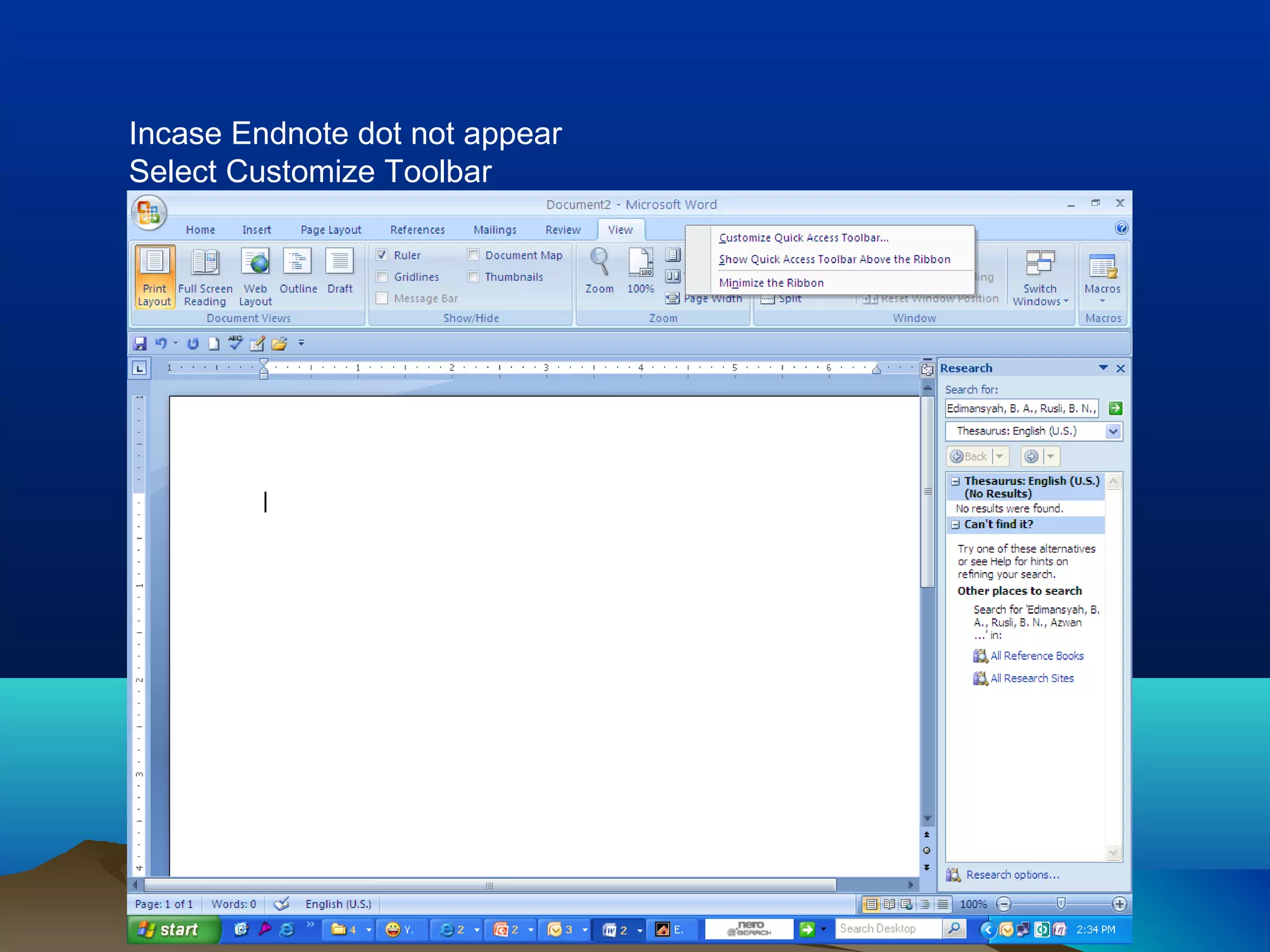 Incase Endnote dot not appear
Select Customize Toolbar
 