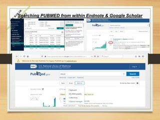 Searching PUBMED from within Endnote & Google Scholar
 