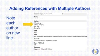 Adding References with Multiple Authors
Note
each
author
on new
line
 