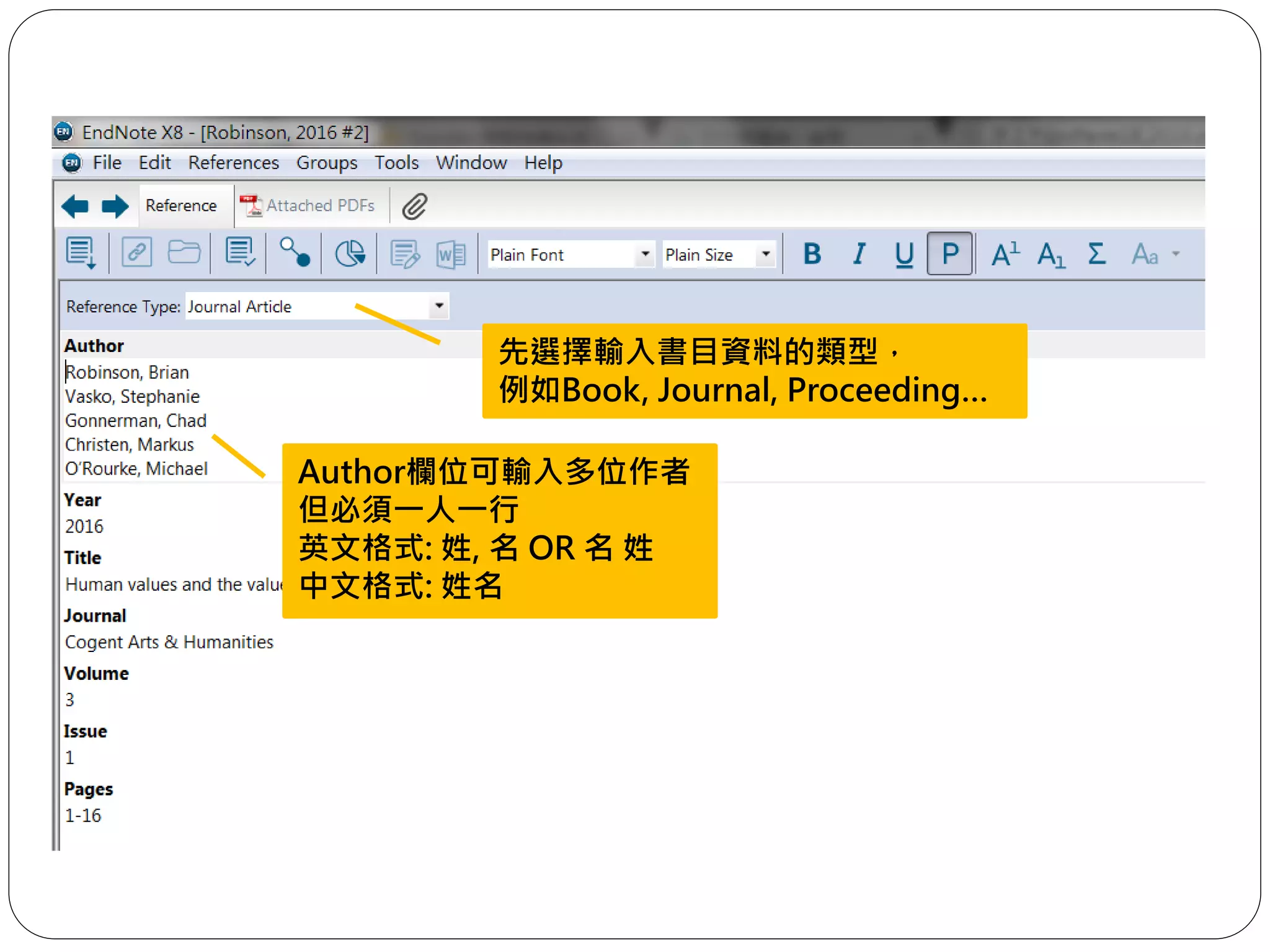 Author欄位可輸入多位作者
但必須一人一行
英文格式: 姓, 名 OR 名 姓
中文格式: 姓名
先選擇輸入書目資料的類型，
例如Book, Journal, Proceeding…
 