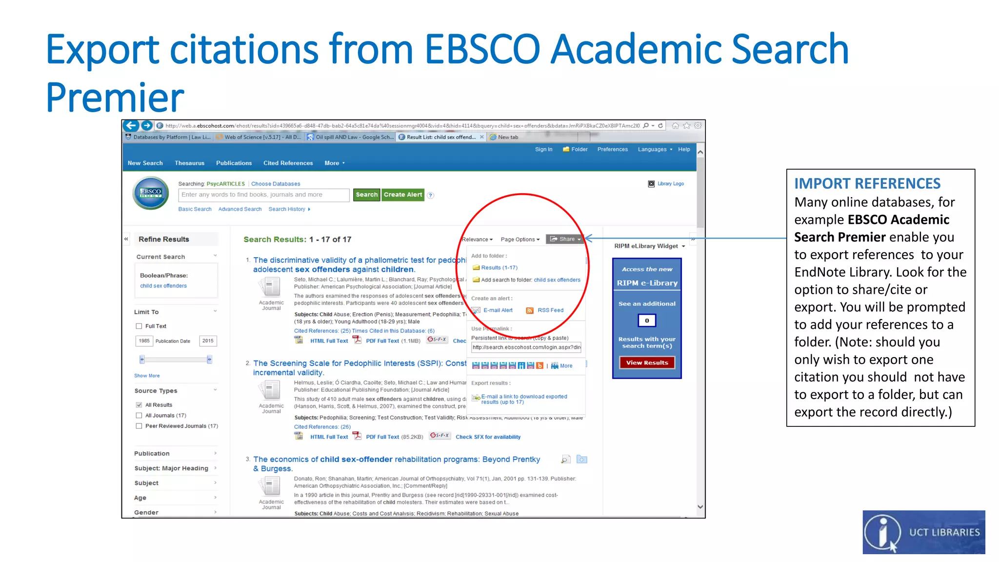 Export citations from EBSCO Academic Search
Premier
IMPORT REFERENCES
Many online databases, for
example EBSCO Academic
Search Premier enable you
to export references to your
EndNote Library. Look for the
option to share/cite or
export. You will be prompted
to add your references to a
folder. (Note: should you
only wish to export one
citation you should not have
to export to a folder, but can
export the record directly.)
 