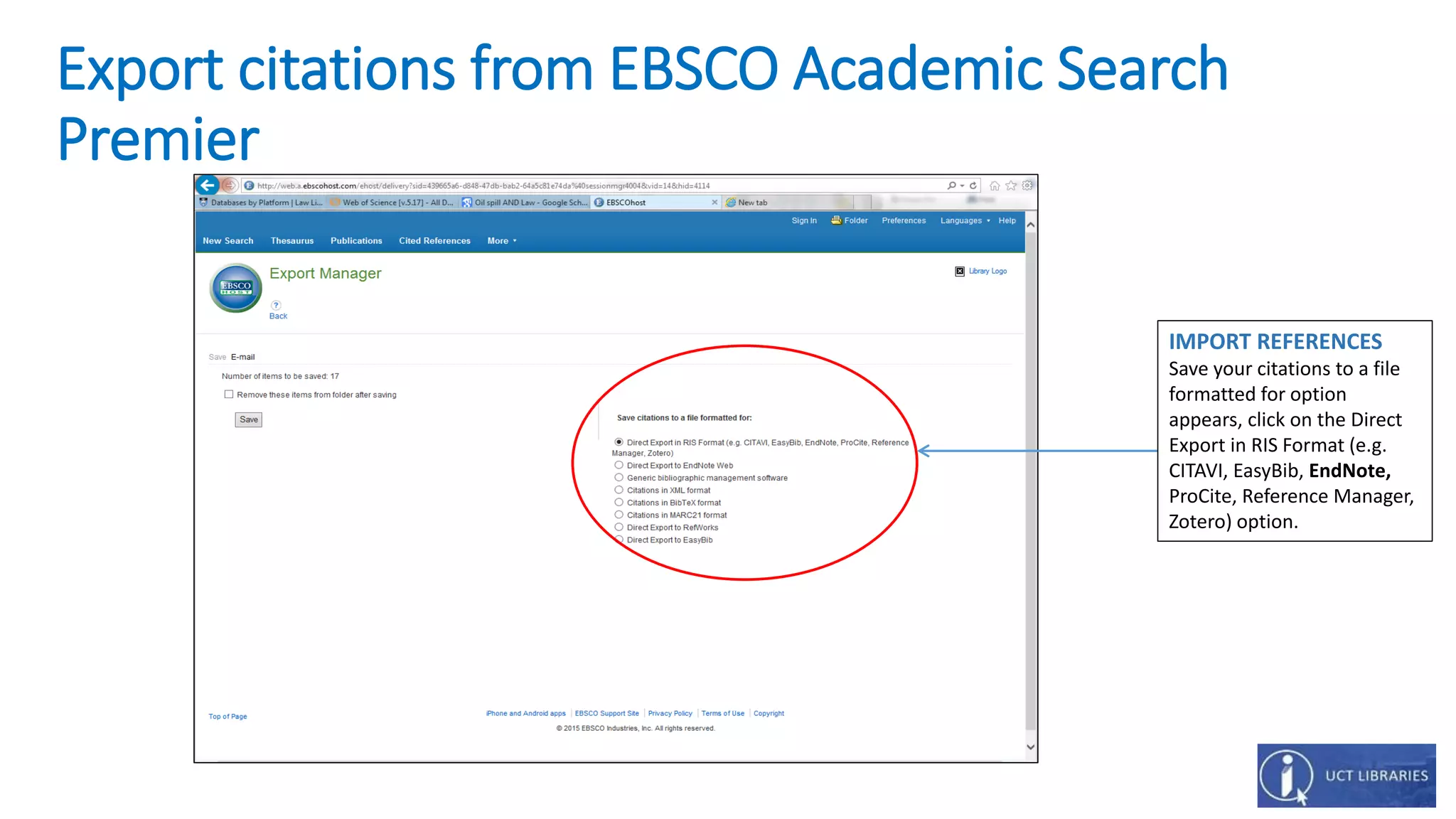 Export citations from EBSCO Academic Search
Premier
IMPORT REFERENCES
Save your citations to a file
formatted for option
appears, click on the Direct
Export in RIS Format (e.g.
CITAVI, EasyBib, EndNote,
ProCite, Reference Manager,
Zotero) option.
 
