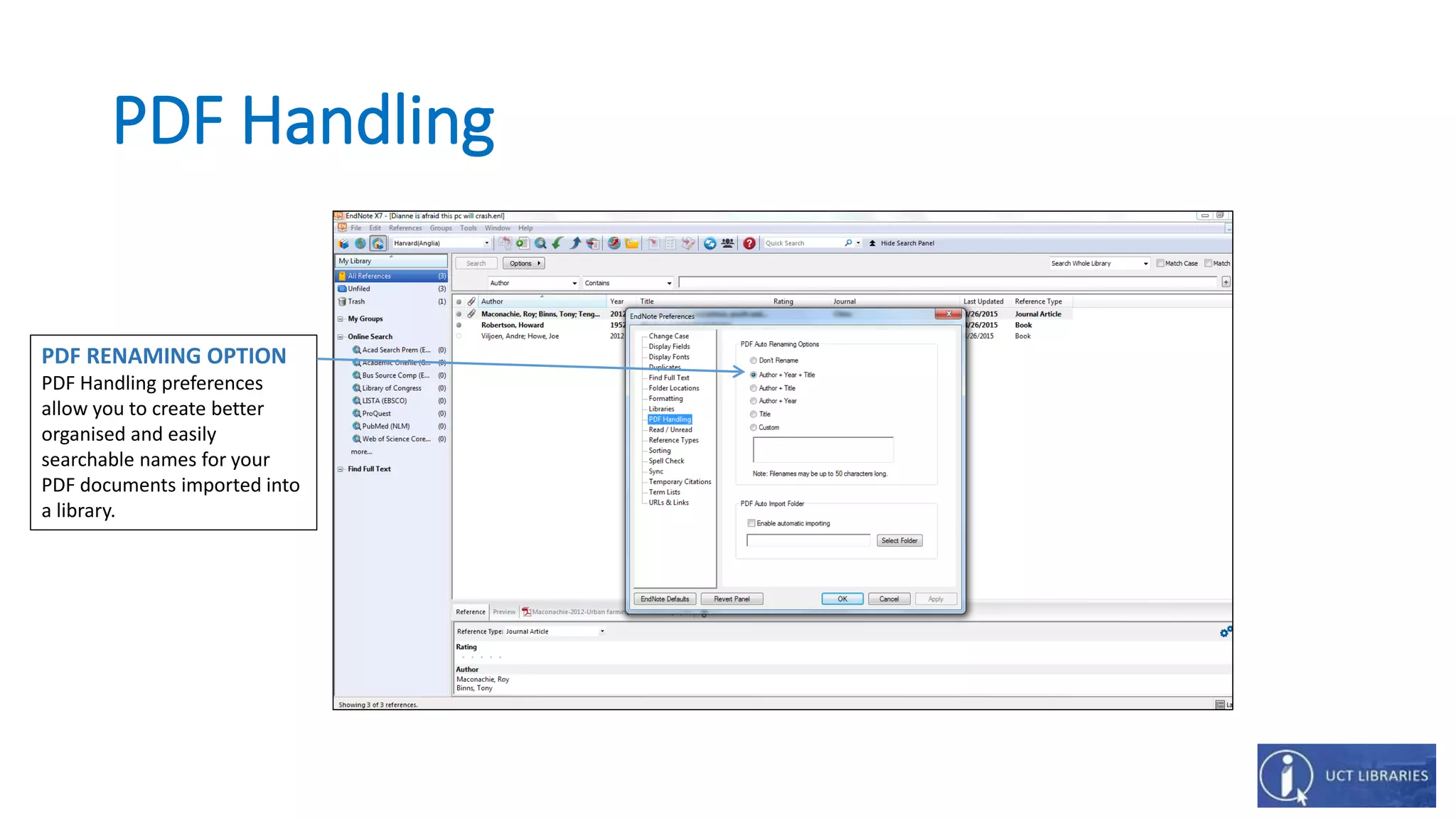 PDF Handling
PDF RENAMING OPTION
PDF Handling preferences
allow you to create better
organised and easily
searchable names for your
PDF documents imported into
a library.
 