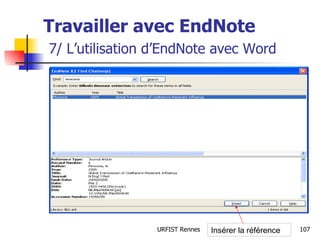 Travailler avec EndNote   7/ L’utilisation d’EndNote avec Word Insérer la référence 
