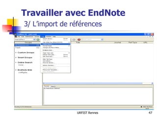 Travailler avec EndNote   3/ L’import de références 