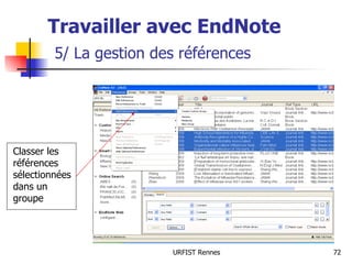 Travailler avec EndNote   5/ La gestion des références Classer les références sélectionnées dans un groupe 